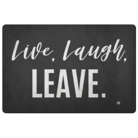 Live Laugh Leave Doormat